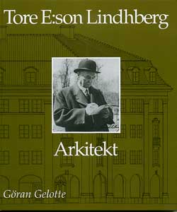 En bok om S�dert�ljearkitekten Tore E:son Lindhberg som var verksam under f�rra h�lften av 1900-talet
